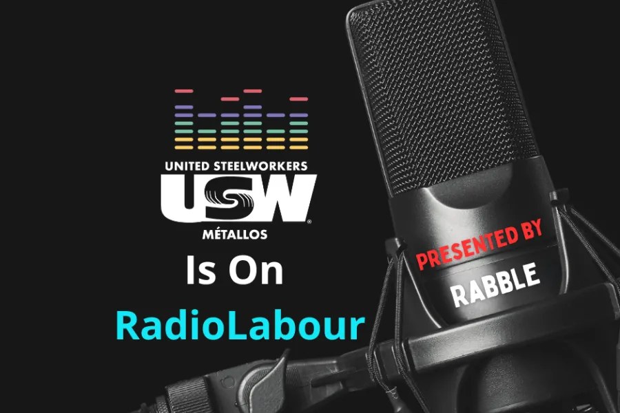 USW is on RadioLabour, presented by Rabble